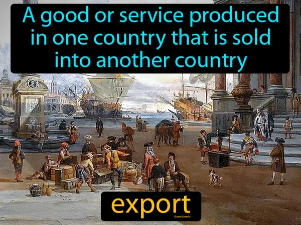 a good or service produced in one country that is sold into another country