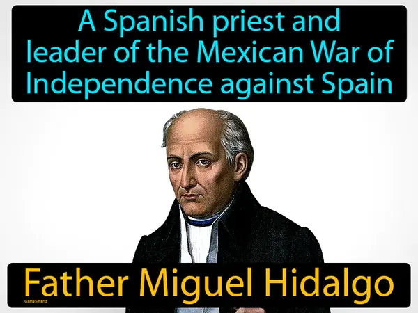 a Spanish priest and leader of the Mexican War of Independence against Spain