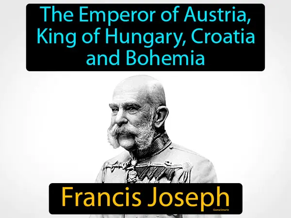 The Emperor of Austria, King of Hungary, Croatia and Bohemia