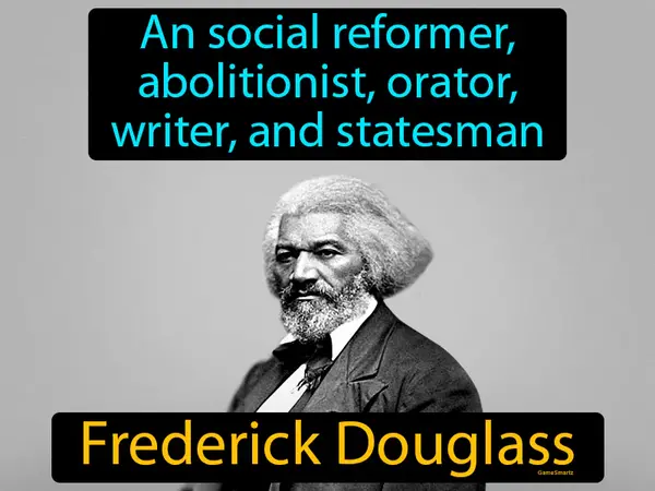 a social reformer, abolitionist, orator, writer, and statesman