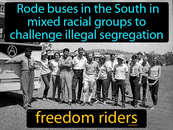 rode buses in the South in mixed racial groups to challenge illegal segregation