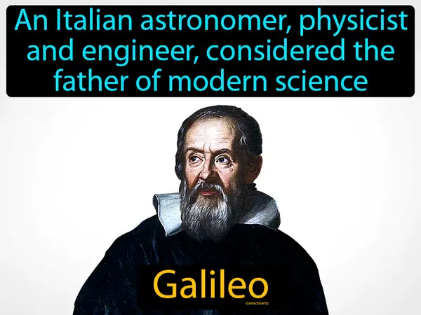 an Italian astronomer, physicist and engineer, considered the father of modern science