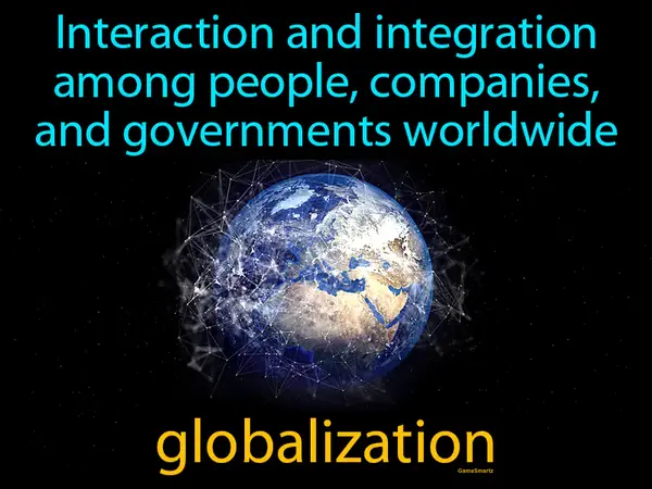 interaction and integration among people, companies, and governments worldwide
