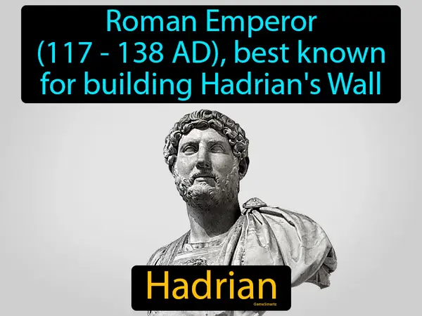 Roman Emperor (117 - 138 AD), best known for building Hadrian's Wall