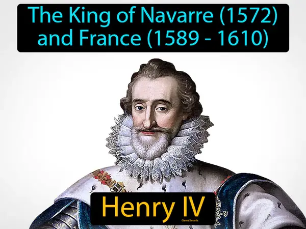 The King of Navarre (1572) and France (1589 - 1610)