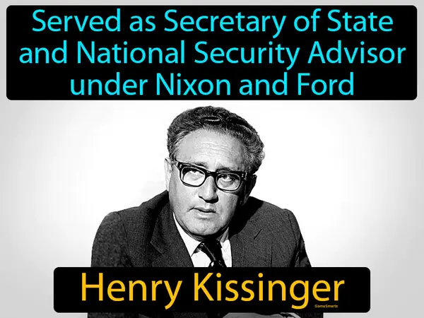 served as Secretary of State and National Security Advisor under Nixon and Ford