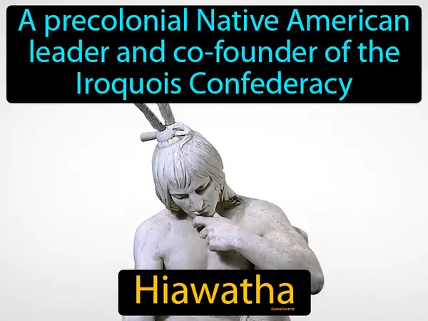 A precolonial Native American leader and co-founder of the Iroquois Confederacy