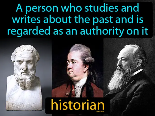 A person who studies and writes about the past and is regarded as an authority on it