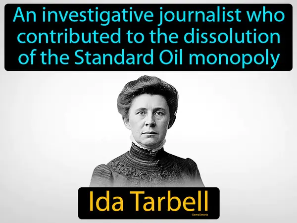 an investigative journalist who contributed to the dissolution of the Standard Oil monopoly