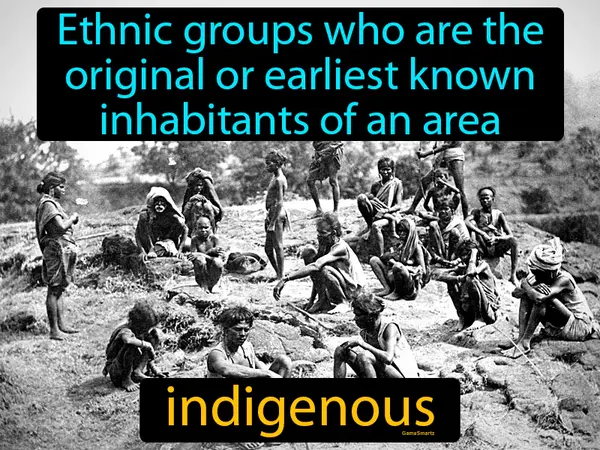 Ethnic groups who are the original or earliest known inhabitants of an area