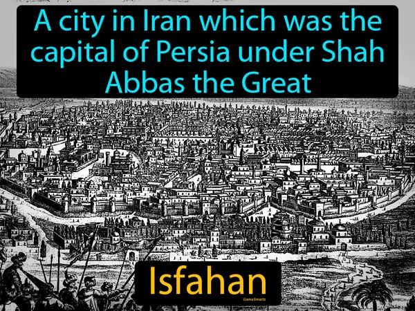A city in Iran which was the capital of Persia under Shah Abbas the Great