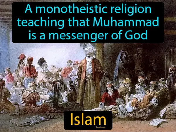 a monotheistic religion teaching that Muhammad is a messenger of God