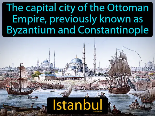the capital city of the Ottoman Empire, previously known as Byzantium and Constantinople