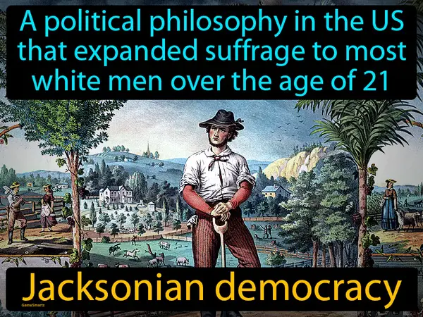 a political philosophy in the US that expanded suffrage to most white men over the age of 21