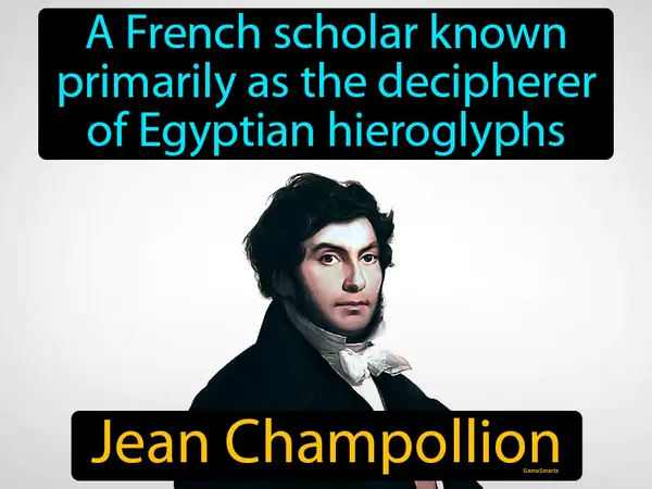 a French scholar known primarily as the decipherer of Egyptian hieroglyphs