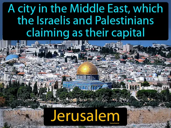 a city in the Middle East, which the Israelis and Palestinians claiming as their capital