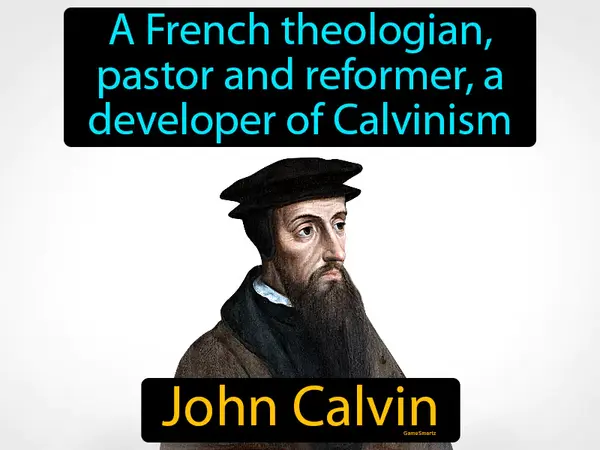 A French theologian, pastor and reformer, a developer of Calvinism