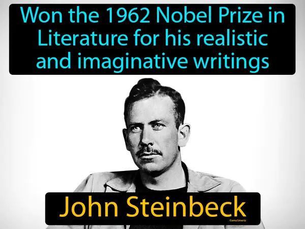 won the 1962 Nobel Prize in Literature for his realistic and imaginative writings