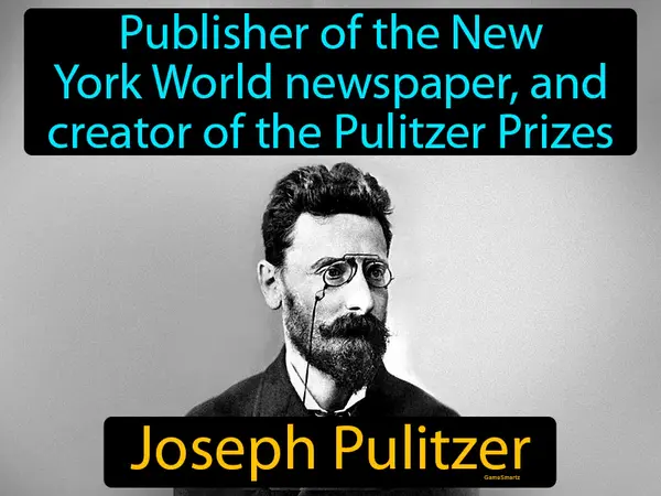 publisher of the New York World newspaper, and creator of the Pulitzer Prizes