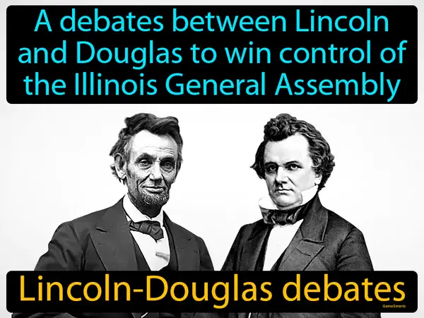 a debates between Lincoln and Douglas to win control of the Illinois General Assembly