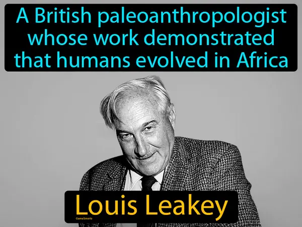 a British paleoanthropologist whose work demonstrated that humans evolved in Africa