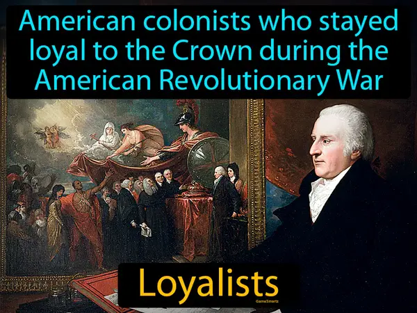 American colonists who stayed loyal to the Crown during the American Revolutionary War