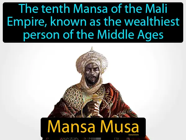 the tenth Mansa of the Mali Empire, known as the wealthiest person of the Middle Ages
