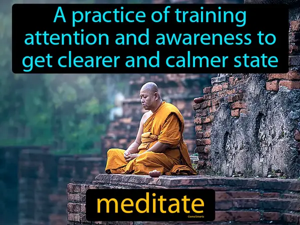 a practice of training attention and awareness to get clearer and calmer state