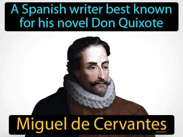 a Spanish writer best known for his novel Don Quixote