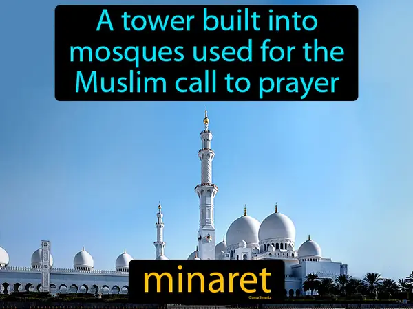 a tower built into mosques used for the Muslim call to prayer