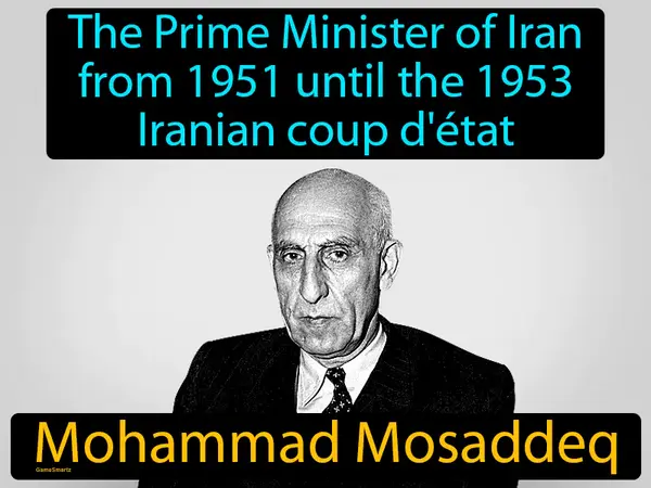 The Prime Minister of Iran from 1951 until the 1953 Iranian coup d'état