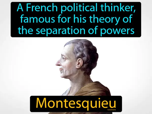 A French political thinker, famous for his theory of the separation of powers