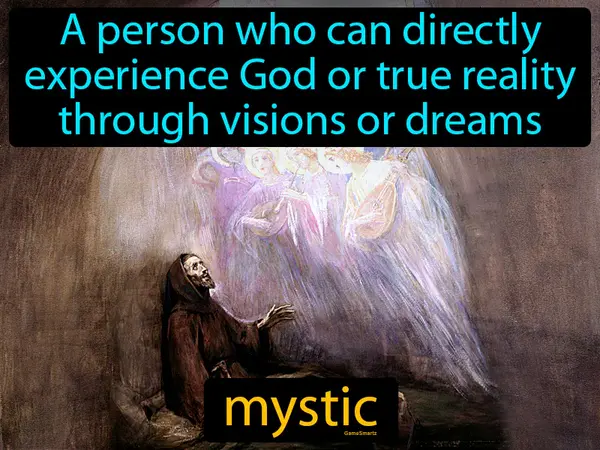 A person who can directly experience God or true reality through visions or dreams
