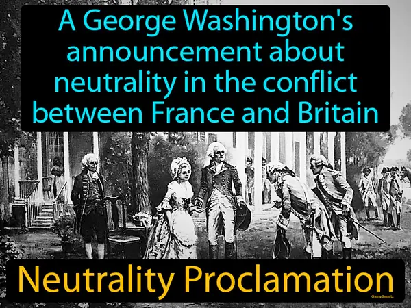 a George Washington's announcement about neutrality in the conflict between France and Britain