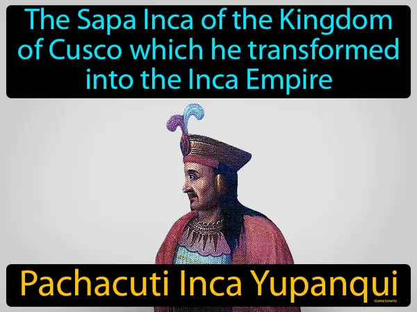 the Sapa Inca of the Kingdom of Cusco which he transformed into the Inca Empire