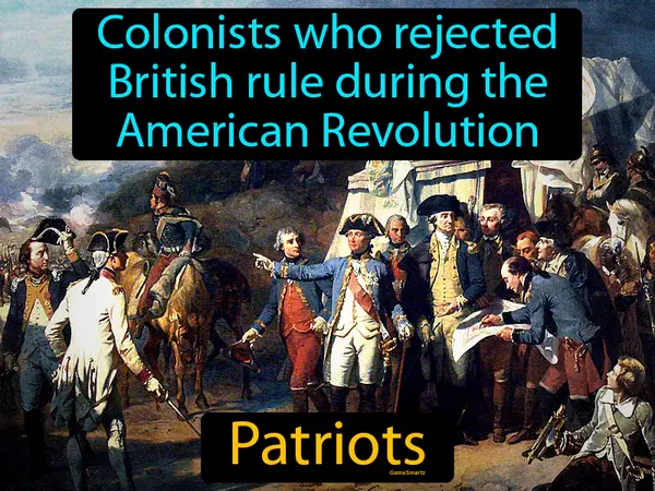 colonists who rejected British rule during the American Revolution