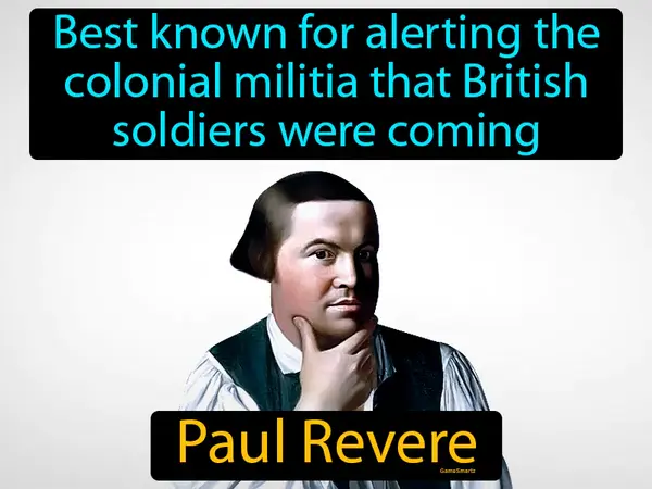 best known for alerting the colonial militia that British soldiers were coming