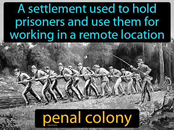 a settlement used to hold prisoners and use them for working in a remote location