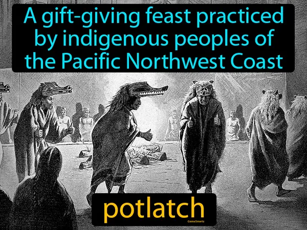 A gift-giving feast practiced by indigenous peoples of the Pacific Northwest Coast