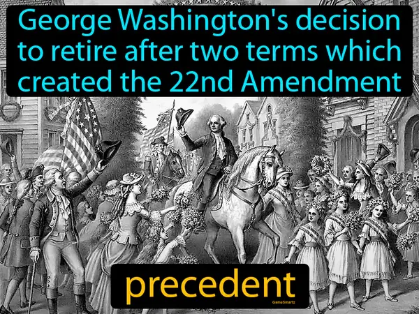 George Washington's decision to retire after two terms which created the 22nd Amendment