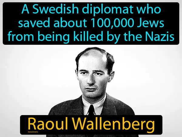 a Swedish diplomat who saved about 100,000 Jews from being killed by the Nazis