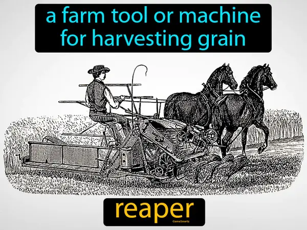 a farm tool or machine for harvesting grain