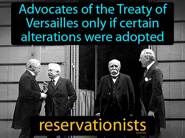 advocates of the Treaty of Versailles only if certain alterations were adopted