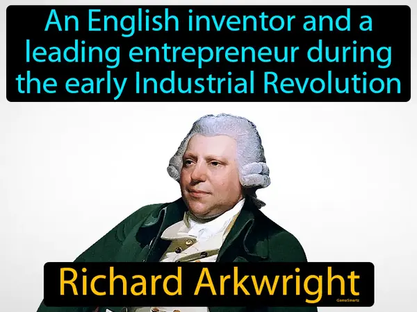 an English inventor and a leading entrepreneur during the early Industrial Revolution