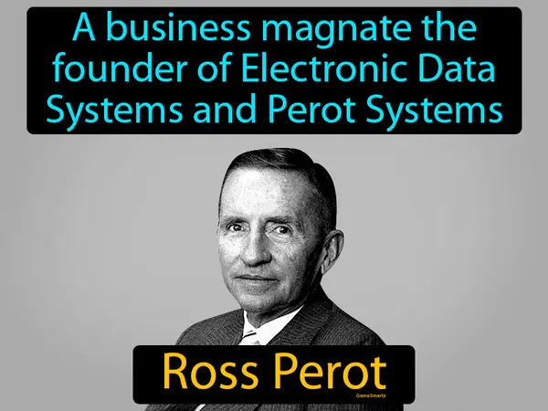 a business magnate the founder of Electronic Data Systems and Perot Systems