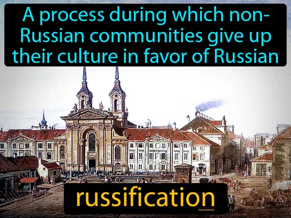 A process during which non-Russian communities give up their culture in favor of Russian