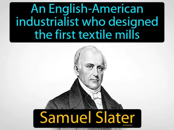 an English-American industrialist who designed the first textile mills