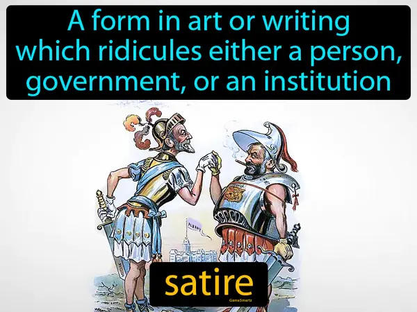 a form in art or writing which ridicules either a person, government, or an institution