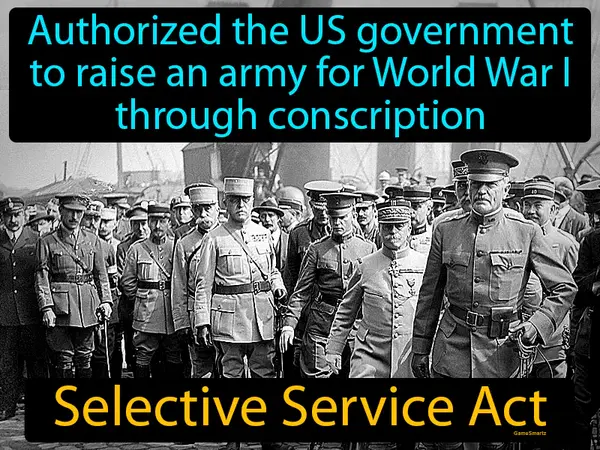 authorized the US government to raise an army for World War I through conscription