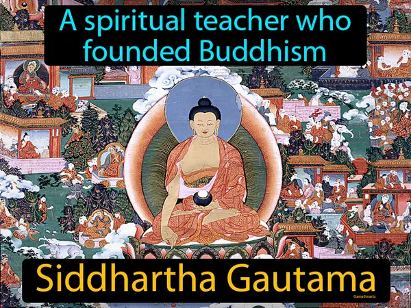 a spiritual teacher who founded Buddhism